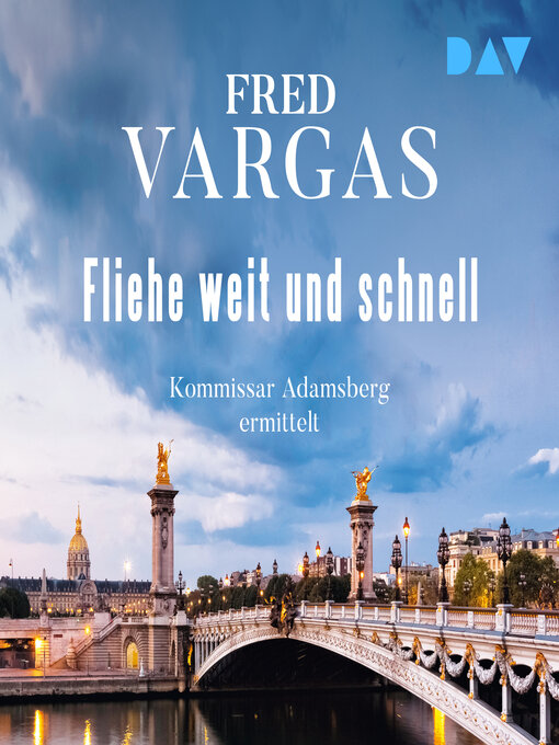 Title details for Fliehe weit und schnell--Kommissar Adamsberg, Band 3 (Ungekürzt) by Fred Vargas - Wait list
